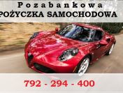 SUPER POŻYCZKA POD ZASTAW LUB NA ZAKUP KAŻDEGO AUTA!