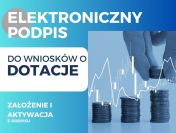 E-podpis CERTUM do wniosku o dofinansowanie!