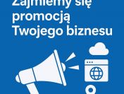 Zajmiemy się promocją Twojego biznesu / Reklama internetowa Bydgoszcz
