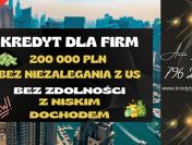 KREDYT DLA FIRM DO 200 000 PLN NA UPROSZCZONYCH ZASADACH! BEZ NIEZALEGANIA Z US