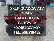 SKUP QUADÓW QUAD QUADY ATV BUGGY SSV 4X4 -CAŁA POLSKA- GOTÓWKA!