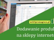 Dodajemy produkty na sklepy internetowe - szybko, tanio i skutecznie